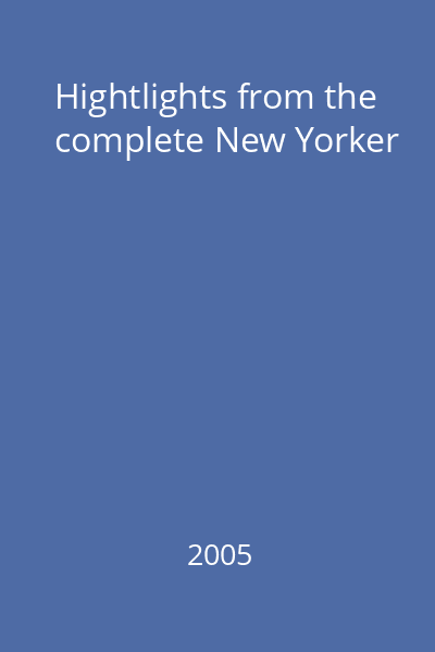Hightlights from the complete New Yorker