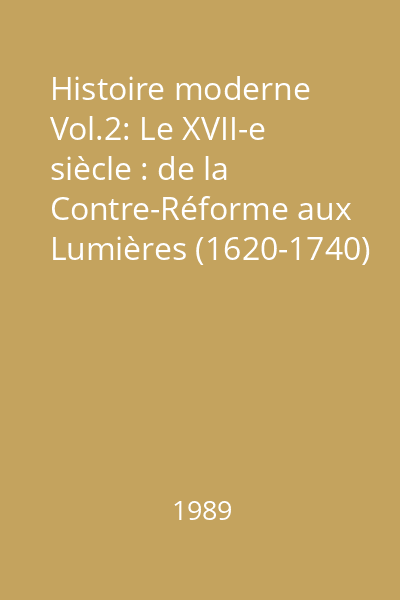 Histoire moderne Vol.2: Le XVII-e siècle : de la Contre-Réforme aux Lumières (1620-1740)