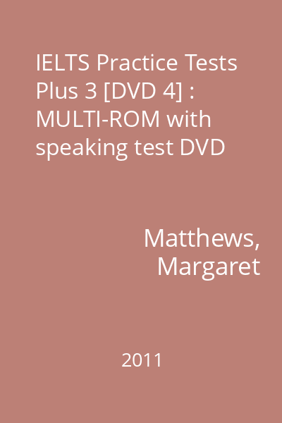 IELTS Practice Tests Plus 3 [DVD 4] : MULTI-ROM with speaking test DVD