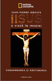 Iisus : o viață în imagini [Vol. 4] : Condamnarea şi răstignirea