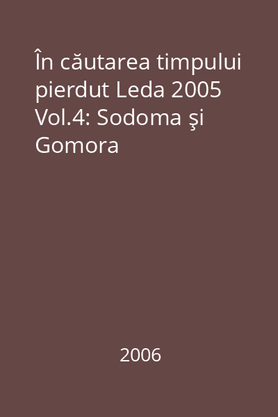 În căutarea timpului pierdut Leda 2005 Vol.4: Sodoma şi Gomora