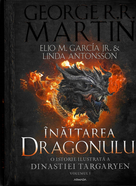 Înălţarea dragonului : o istorie ilustrată a dinastiei Targaryen Vol. 1