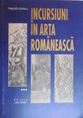 [Incursiuni în plastica transilvană] Vol. 3 : Incursiuni în arta românească