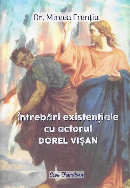 Întrebări existenţiale cu actorul Dorel Vişan Vol. 1