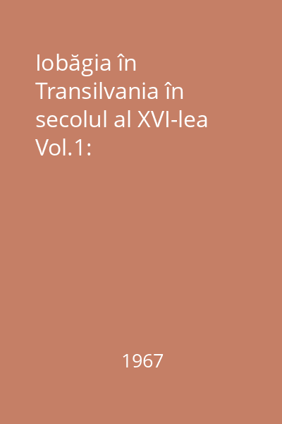 Iobăgia în Transilvania în secolul al XVI-lea Vol.1: