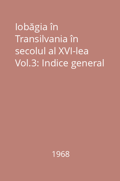 Iobăgia în Transilvania în secolul al XVI-lea Vol.3: Indice general