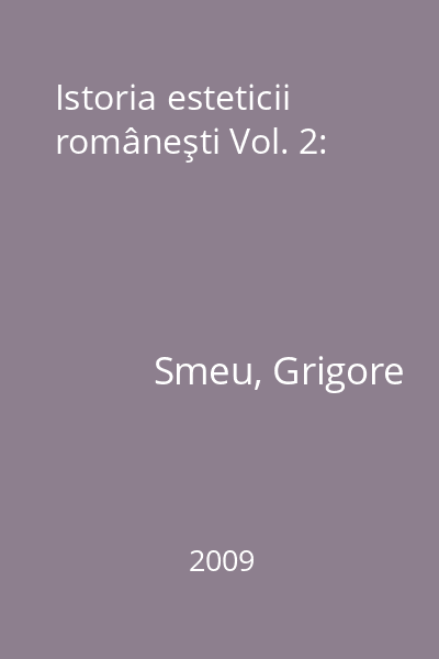 Istoria esteticii româneşti Vol. 2: