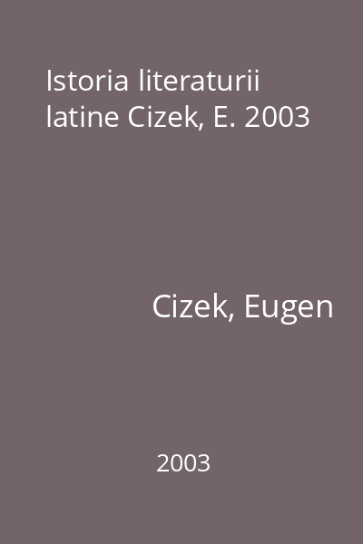 Istoria literaturii latine Cizek, E. 2003