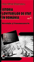 Istoria loviturilor de stat în România : 1821-1999 2001 Vol.1: Revoluţie şi francmasonerie