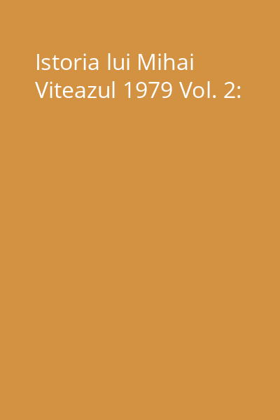 Istoria lui Mihai Viteazul 1979 Vol. 2: