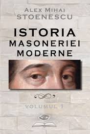 [Istoria masoneriei] Vol. 1 : Istoria masoneriei moderne