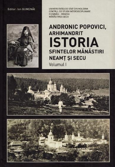 Istoria Sfintelor Mănăstiri Neamţ şi Secu Vol. 1