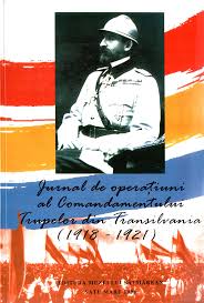 Jurnal de operaţiuni al Comandamentului Trupelor din Transilvania : (1918-1921) Vol. 1: