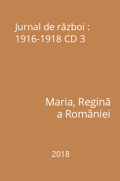 Jurnal de război : 1916-1918 CD 3