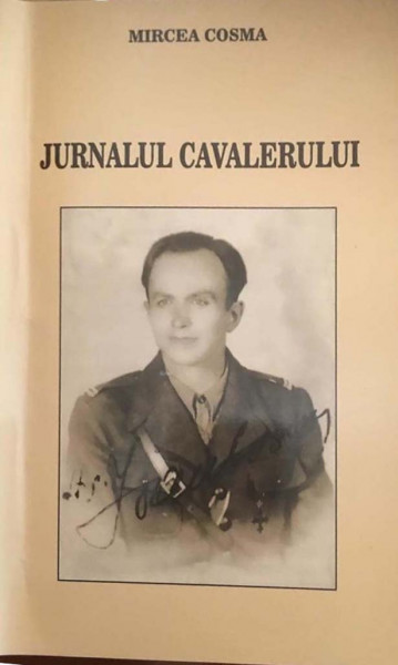 Jurnalul cavalerului Vol. 1 : Cu tricolorul, de la Chisindia, la Nalcik şi înapoi 1941-1943