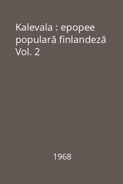 Kalevala : epopee populară finlandeză Vol. 2