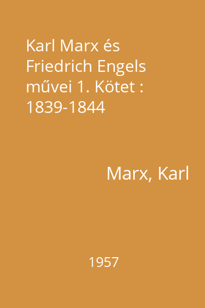 Karl Marx és Friedrich Engels művei 1. Kötet : 1839-1844