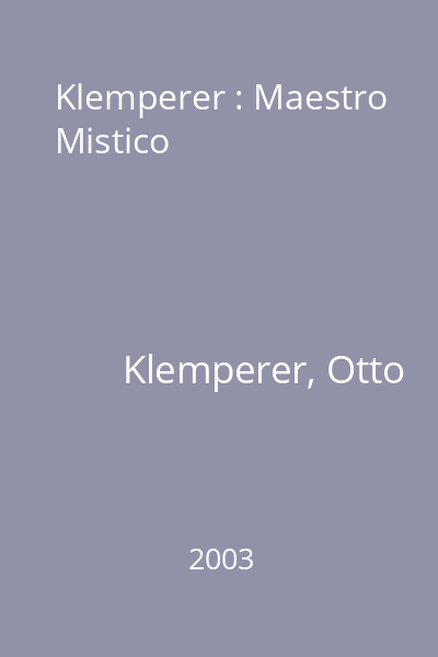 Klemperer : Maestro Mistico