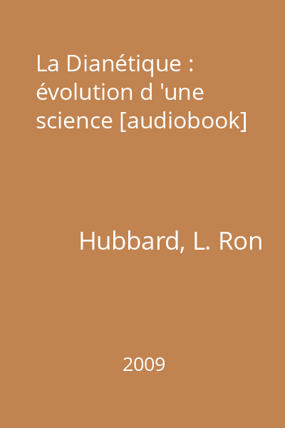 La Dianétique : évolution d 'une science [audiobook]
