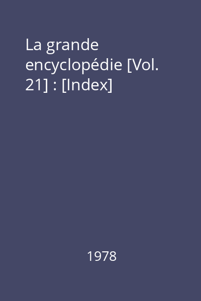 La grande encyclopédie [Vol. 21] : [Index]