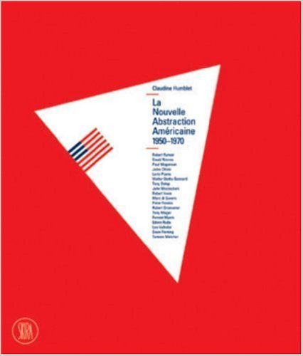 La nouvelle abstraction américaine : 1950-1970 Troisième Tome