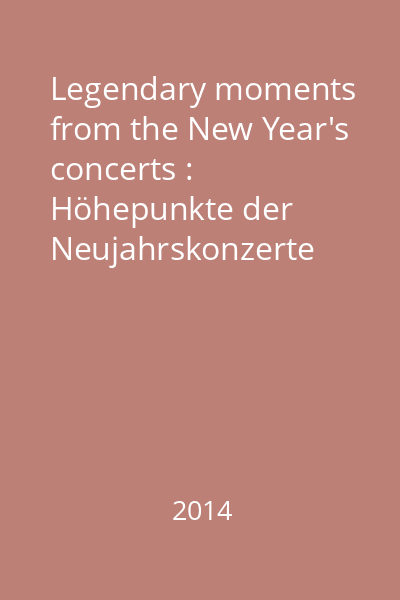 Legendary moments from the New Year's concerts : Höhepunkte der Neujahrskonzerte Wiener Philharmoniker Vol. 2