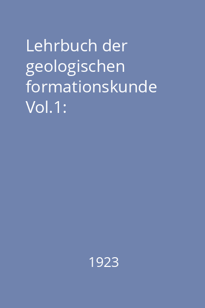 Lehrbuch der geologischen formationskunde Vol.1: