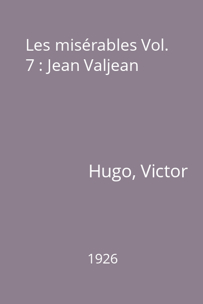 Les misérables Vol. 7 : Jean Valjean