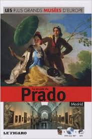 Les plus grands musées d'Europe Vol. 6 : Musée du Prado : Madrid