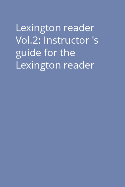 Lexington reader Vol.2: Instructor 's guide for the Lexington reader