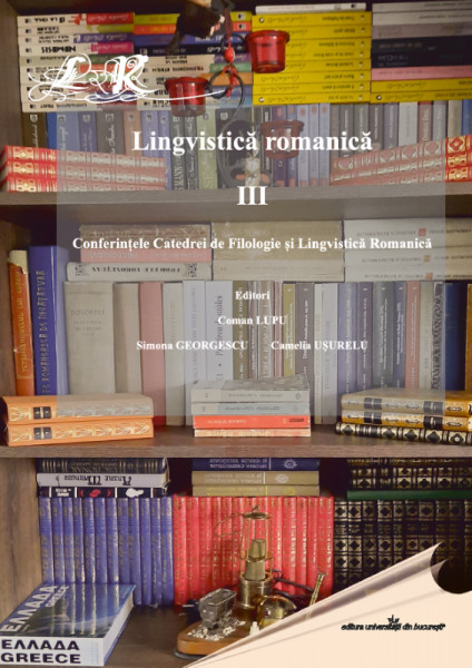 Lingvistică romanică Vol. 3 : Conferinţele catedrei de Filologie şi Lingvistică Romanică