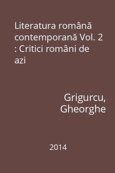 Literatura română contemporană Vol. 2 : Critici români de azi