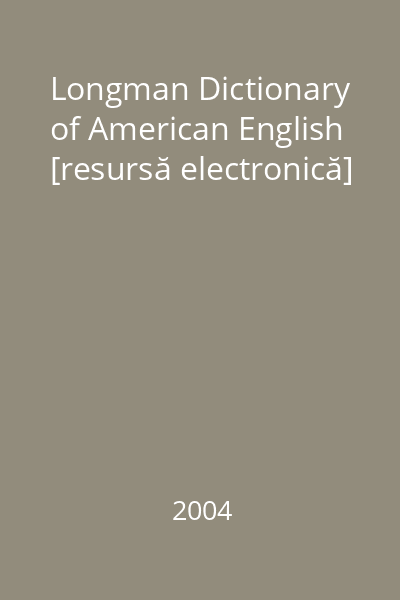 Longman Dictionary of American English [resursă electronică]