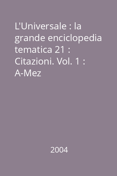 L'Universale : la grande enciclopedia tematica 21 : Citazioni. Vol. 1 : A-Mez
