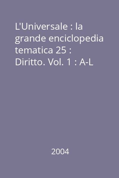 L'Universale : la grande enciclopedia tematica 25 : Diritto. Vol. 1 : A-L