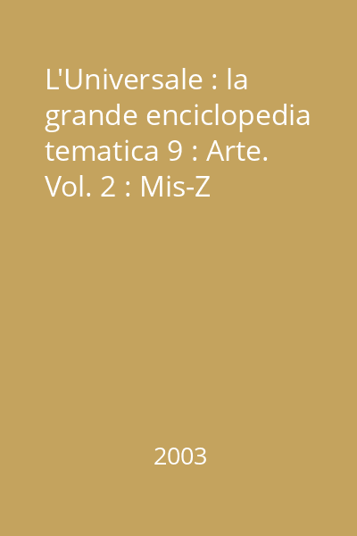 L'Universale : la grande enciclopedia tematica 9 : Arte. Vol. 2 : Mis-Z
