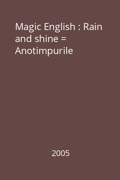 Magic English : Rain and shine = Anotimpurile