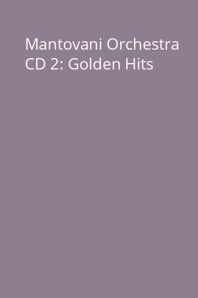Mantovani Orchestra CD 2: Golden Hits