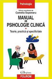Manual de psihologie clinică Vol. 1 : Teorie, practică și specificitate