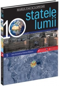 Marea enciclopedie : statele lumii Vol.5: Asia Centrală şi Orientul Mijlociu