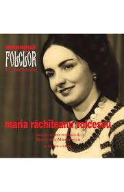 Mari interpreţi de folclor Vol. 7 : Maria Răchiţeanu Voicescu