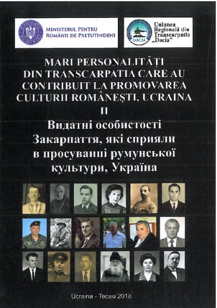 Mari personalităţi din Transcarpatia care au contribuit la promovarea culturii româneşti, Ucraina Vol. 2