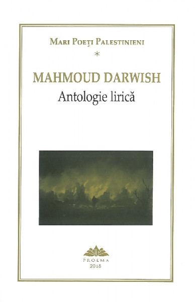 Mari poeţi palestinieni Vol. 1 : Mahmoud Darwish : antologie lirică