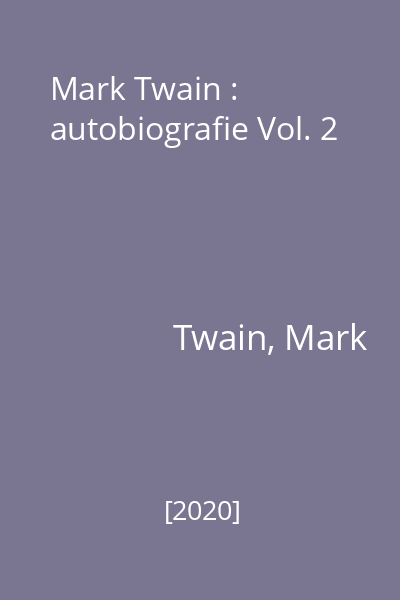 Mark Twain : autobiografie Vol. 2