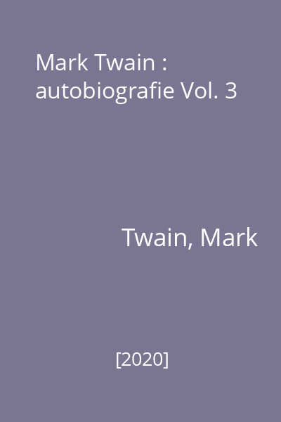 Mark Twain : autobiografie Vol. 3