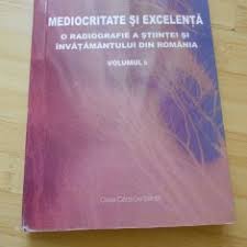 Mediocritate şi excelenţă : o radiografie a ştiinţei şi învăţământului din România Vol. 6