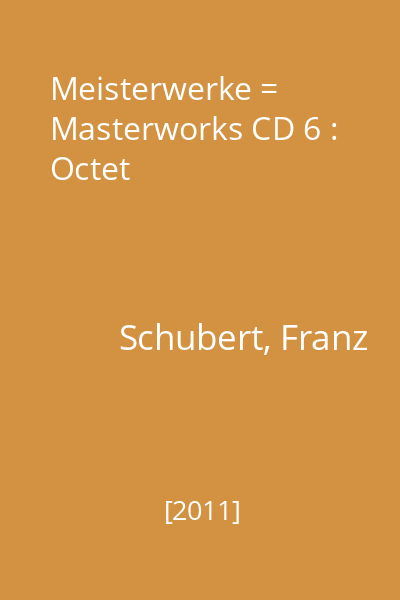Meisterwerke = Masterworks CD 6 : Octet