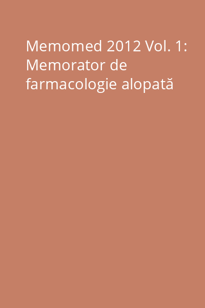Memomed 2012 Vol. 1: Memorator de farmacologie alopată