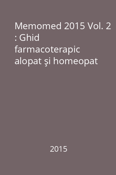 Memomed 2015 Vol. 2 : Ghid farmacoterapeutic alopat şi homeopat