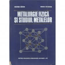 Metalurgie fizică şi studiul metalelor Partea I: